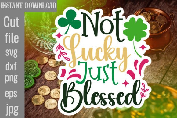 Reviewing Not Lucky Just Blessed SVG for Embroidery