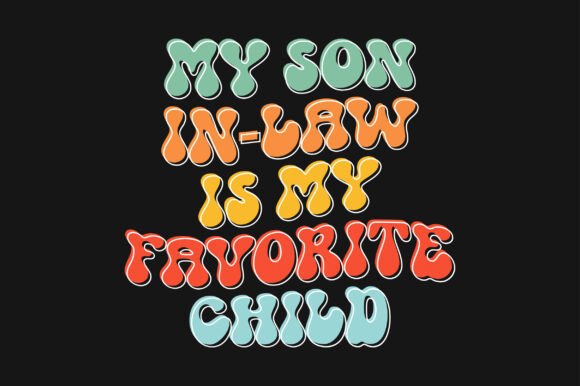 Reviewing the My Son in Law is My Favorite Child SVG